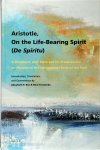 Abraham P. Bos, Rein Ferwerda - Aristotle, On the Life-Bearing Spirit (De Spiritu) A Discussion of Planto and his Predecessors on Pneuma as the Instrumental Body of the Soul