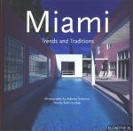 Schezen, Roberto (photographs) & Beth Dunlop (text) - Miami: Trends and Traditions