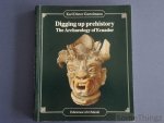 Karl Dieter Gartelmann. - Digging up prehistory: The Archaeology of Ecuador.