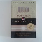 Claxton, Guy - Hare Brain, Tortoise Mind ; How intelligence increases when you think less