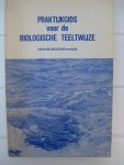 Saint Henis, A. de - - Praktijkgids voor de Biologische Teeltwijze. Lemaire-Boucher-metode.