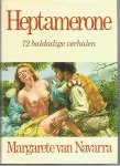 Margarete van Navarra 245310 - Heptamerone 72 baldadige verhalen