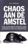 Verlaan, Jos - Chaos aan de Amstel. Fraude, corruptie, diefstal, verduistering enz.: de amsterdamse ziekte - een onthullend relaas