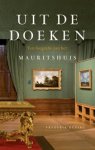 Duparc, Frits - Uit de doeken Een biografie van het Mauritshuis
