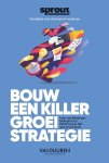 Alex van der Hulst - Bouw een Killer Groeistrategie Leer van Belsimpel, Helloprint en Picnic hoe je het gas erop houdt