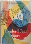 Engels Adriani - Honderd jaar sport Een historische documentatie over de sport en sportleven gedurende een eeuw Verlucht met 500 illustraties waaronder 380 zeldzame foto's en 120 pentekeningen