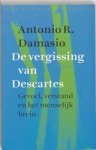 Antonio R. Damasio - De vergissing van Descartes - gevoel, verstand en het menselijk brein
