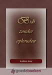 Gray, Andrew - Bidt zonder ophouden *nieuw*