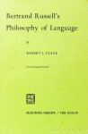 RUSSELL, B., CLACK, R.J. - Bertrand Russell's philosophy of language.