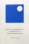 Bosch, dr. B.F. ten - Een korte verhandeling over de heilskracht van een psychologisch proces