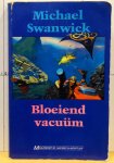 Swanwick, Michael - bloeiend vacuum Swanwick, Michael - bloeiend vacuum