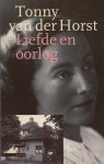 Horst, Tonny van der - Liefde en oorlog. Een autobiografisch verslag