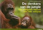 Schuster, Gerd, Willie Smits & Jay Ullal - De denkers van de jungle - Het orangutan rapport - Foto's, feiten, achtergrond