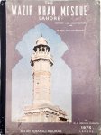 Chaghatai, Dr. M. Abdullah - The Wazir Khan Mosque, Lahore. History and architecture