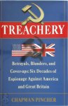 Chapman Pincher 162101 - Treachery Betrayals, Blunders and Cover-Ups: Six Decades of Espionage