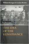 William Kerrigan ,  Gordon Braden - The Idea of the Renaissance