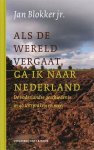 Jan Blokker - Als De Wereld Vergaat Ga Ik Naar Nederland