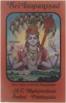 A C Bhaktivedanta Swami Bhaktivedānta Book Trust. - Śrī Īśopaniṣad : de kennis die ons Kṛṣṇa, de allerhoogste goddelijke persoonlijkheid, dichterbij brengt