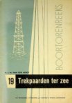 Hidde, C.J.M. van der - Trekpaarden ter zee