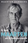 Maarten Dammers - Ik ben Maarten en ik ben verslaafd Maarten Dammers - Ik ben Maarten en ik ben verslaafd