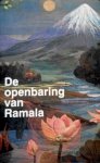 Ramala Centre . ; vertaling door Loeki Berghof en Rob Knoppen . [ Isbn 9789020254471 ] - De  Openbaring  van  Ramala . ( Bewustzijnsverruiming . ) Velen van ons hebben vragen waar de kerk, de wetenschap noch de politiek antwoord op kunnen geven. Het zijn de vragen naar de zin en bedoeling van het leven, naar de toekomst van de wereld -