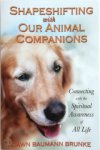 Dawn Baumann Brunke 276517 - Shapeshifting with Our Animal Companions