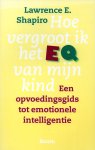Lawrence E. Shapiro - Hoe vergroot ik het EQ van mijn kind Lawrence E. Shapiro - Hoe vergroot ik het EQ van mijn kind