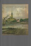 Klinkenberg, Wim - Adieu Zaandam 21/X/1811 - 31/XII/1973. Klinkenberg, Wim - Adieu Zaandam 21/X/1811 - 31/XII/1973.