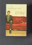 Macy Caitlin - the Fundamentals of Play, a novel.