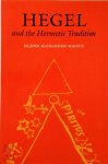 Glenn Alexander Magee - Hegel and the Hermetic Tradition