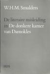 Smulders, W.H.M. - De literaire misleiding in de donkere kamer van Damokles + inlegvel met stellingen / druk 1