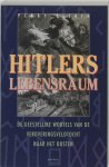 Perry Pierik - Hitlers Lebensraum De geestelijke wortels van de veroveringsveldtocht naar het Oosten