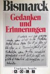 Otto von Bismarck - Bismarck, Gedanken und Erinnerungen