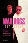 Guy Lawson 53148 - War dogs hoe drie losers de grootste wapenhandelaren ter wereld werden