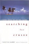 Clarke, Thurston - Searchng for Crusoe. A journey among the last real islands.