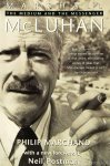 MCLUHAN, M., MARCHAND, P. - Marshall McLuhan. The medium and the messenger. A biography.