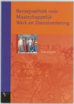 F. Klaase - Beroepsethiek voor Maatschappelijk Werk en Dienstverlening F. Klaase - Beroepsethiek voor Maatschappelijk Werk en Dienstverlening