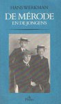 Werkman, Hans - De Mérode en de jongens. Biografische fragmenten Werkman, Hans - De Mérode en de jongens. Biografische fragmenten