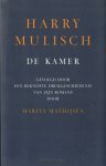 Mulisch, Harry - De kamer. gevolgd door een beknopte drukgeschiedenis van zijn romans door Marita Mathijsen