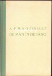 Moussault, A.P.M. - De man in de tang