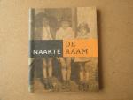 Berckel Thomas van en Donk Sarie - De naakte Raam Een fotoboek over de geschiedenis en de identiteit van de Raambuurt in Gouda