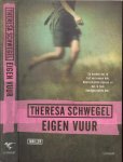 Schwegel, Theresa - Eigen vuur .. won de Edgar Award voor de best first Novel
