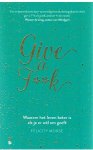 Morse, Felicity - Give a f**k - Waarom het leven beter is als je er wél om geeft