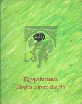  - Egyptiennes, étoffes coptes du Nil