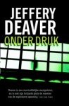 Jeffery Deaver - Onder druk Jeffery Deaver - Onder druk