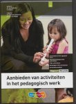 S. Oostra - Aanbieden van activiteiten in het pedagogische werk S. Oostra - Aanbieden van activiteiten in het pedagogische werk
