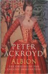 Peter Ackroyd - Albion: The Origins of the English Imagination