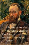 Dik van der Meulen 233956 - Dr. Hendrik Muller Wereldreiziger voor het vaderland (1859-1941)