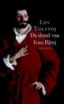 Lev Nikolajevitsj Tolstoj - De Dood Van Ivan Iljitsj