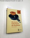 Barham, Peter: - Die letzten Geheimnisse der Kochkunst: Hintergründe - Rezepte - Experimente